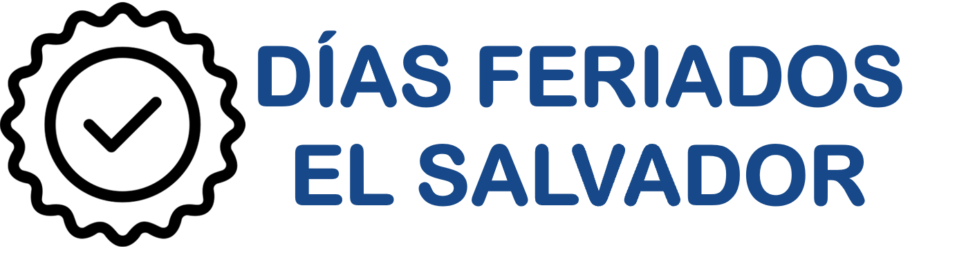 Feriados Nacionales 2024 – Centro De Ayuda El Salvador